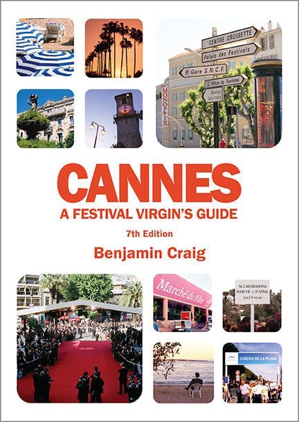 « Cannes, A Festival Virgin’s Guide »  de Benjamin Craig (Éditions Cimagine Media, 2006)